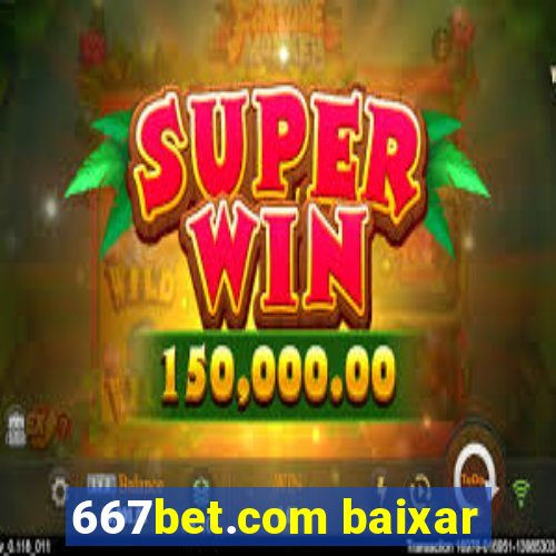 667bet.com baixar